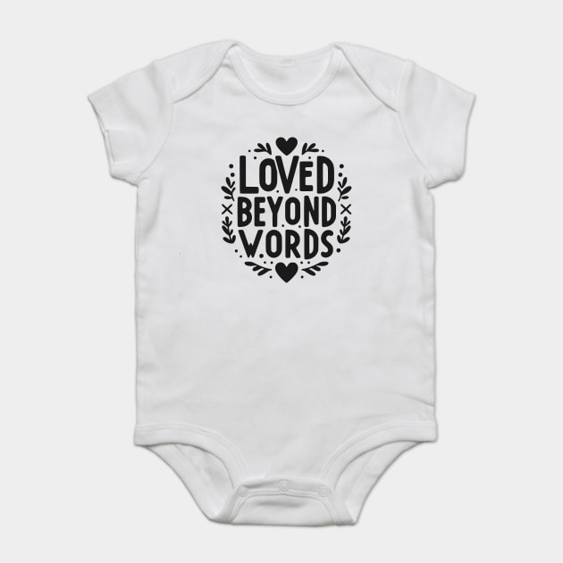 Loved Beyond Words Baby Bodysuit by Frank Ring